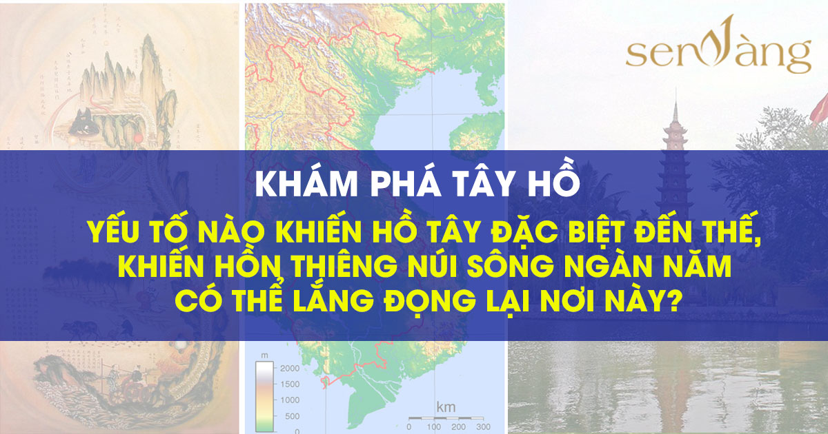 Bí mật phong thuỷ linh thiêng của Hồ Tây – Tinh hoa Thăng Long