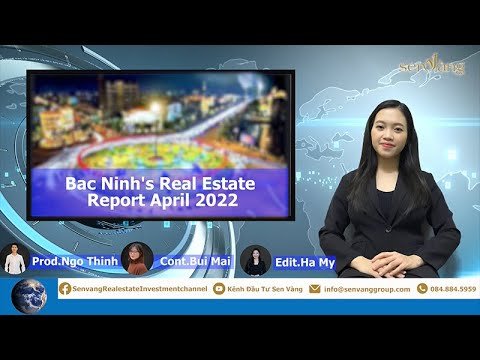 Bac Ninh ‘s Real Estate Report 04/2022